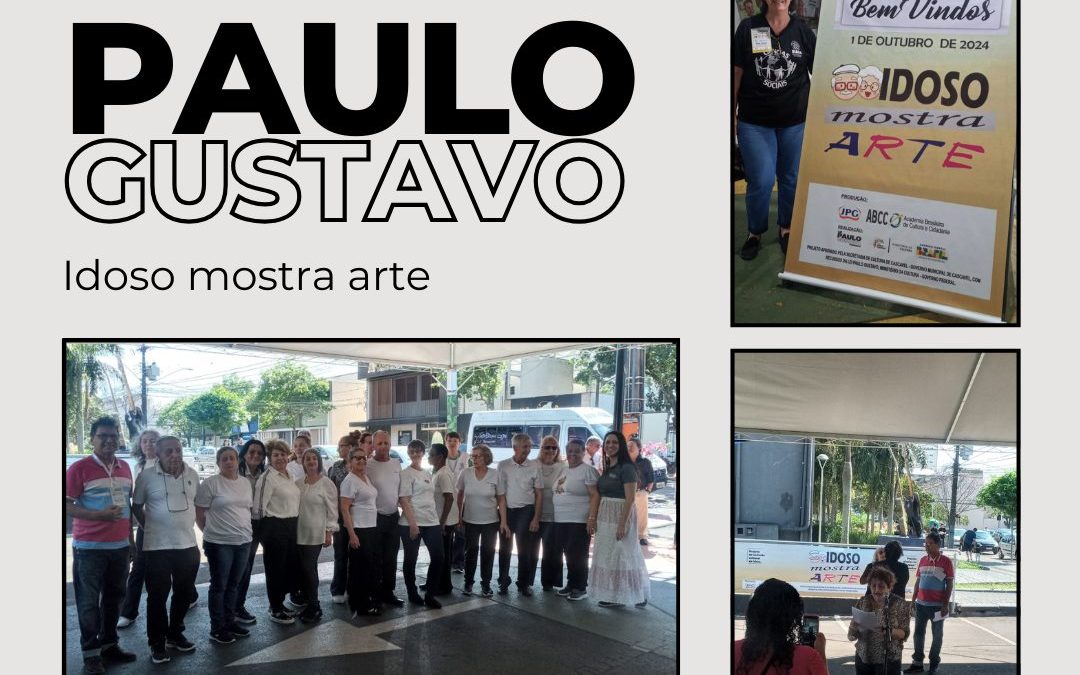 Idoso Mostra Arte aprovado pela LPG promove um evento artístico multiáreas